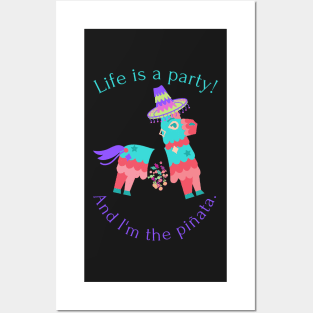 Life is a party and I'm the pinata - funny Posters and Art